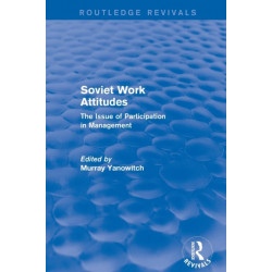 Revival: Soviet Work Attitudes (1979): The Issue of Participation in Management