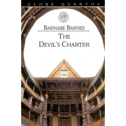 The Devil's Charter: A Tragedy Containing the Life and Death of Pope Alexander the Sixth
