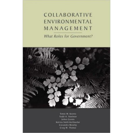 Collaborative Environmental Management: What Roles for Government-1