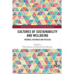 Cultures of Sustainability and Wellbeing: Theories, Histories and Policies
