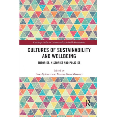 Cultures of Sustainability and Wellbeing: Theories, Histories and Policies