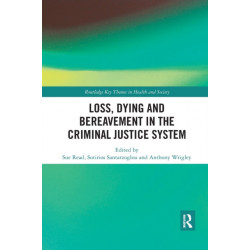 Loss, Dying and Bereavement in the Criminal Justice System