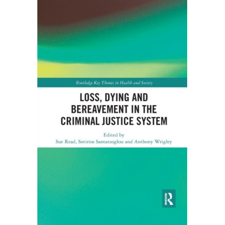 Loss, Dying and Bereavement in the Criminal Justice System