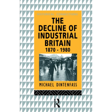 The Decline of Industrial Britain: 1870-1980