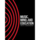 Music, Mind and Education