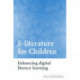 E-literature for Children: Enhancing Digital Literacy Learning