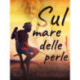 Sul mare delle perle