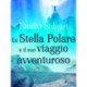 La Stella Polare e il suo viaggio avventuroso