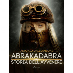 Abrakadabra - Storia dell'avvenire