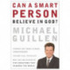 Can a Smart Person Believe in God?