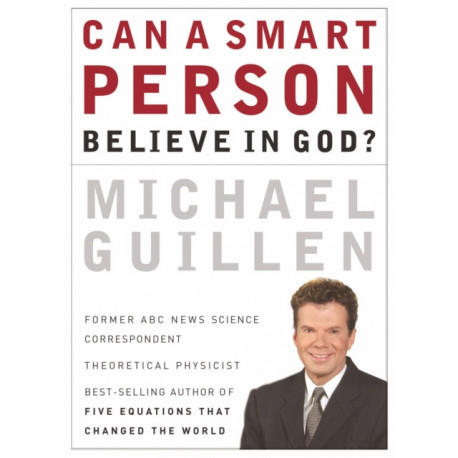 Can a Smart Person Believe in God?