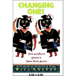 Changing Ones: Third and Fourth Genders in Native North America