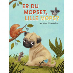 Er du mopset, lille Mops?