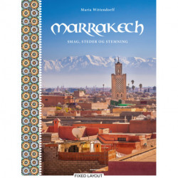 Marrakech: Smag, steder og stemning