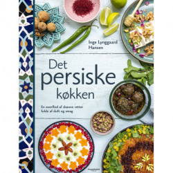 Det persiske køkken: En overflod af skønne retter fulde af duft og smag