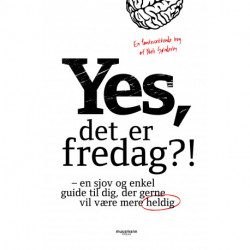 Yes, det er fredag?!: En sjov og enkel guide til dig, der gerne vil være mere heldig