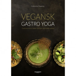 Vegansk Gastro Yoga: Gastronomiens møde med den spirituelle praksis