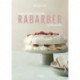 Rabarber: Nye og klassiske opskrifter til salt og sødt