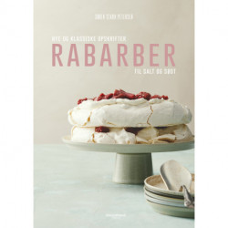 Rabarber: Nye og klassiske opskrifter til salt og sødt