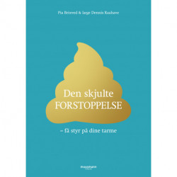 Den skjulte forstoppelse: Få styr på dine tarme