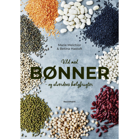 Vild med bønner: Og alverdens bælgfrugter