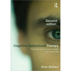 Cognitive-Behavioural Therapy: Research and Practice in Health and Social Care