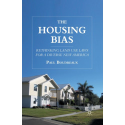 The Housing Bias: Rethinking Land Use Laws for a Diverse New America