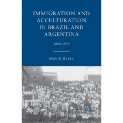 Immigration and Acculturation in Brazil and Argentina: 1890-1929
