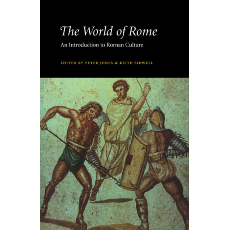 The World of Rome: An Introduction to Roman Culture