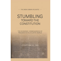 Stumbling Towards the Constitution: The Economic Consequences of Freedom in the Atlantic World