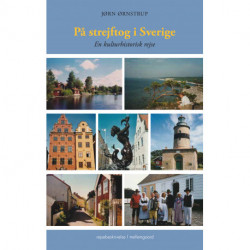 På strejftog i Sverige: En kulturhistorisk rejse