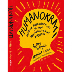 Humanokrati: Bekæmp bureaukratiet og giv medarbejderne magten