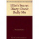 Ellie's Secret Diary: Don't Bully Me