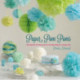 Paper Pom Poms: Creative Projects & Ideas to Decorate Your Life