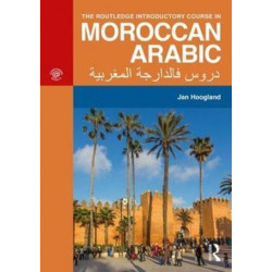 The Routledge Introductory Course in Moroccan Arabic: An Introductory Course