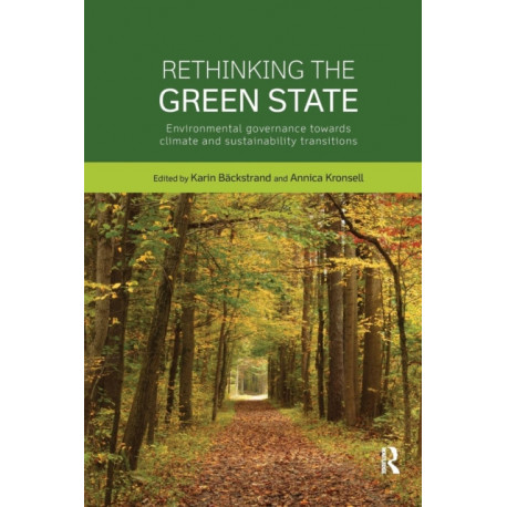 Rethinking the Green State: Environmental governance towards climate and sustainability transitions
