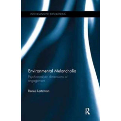 Environmental Melancholia: Psychoanalytic dimensions of engagement