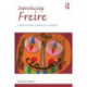 Introducing Freire: A guide for students, teachers and practitioners