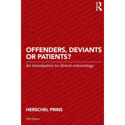 Offenders, Deviants or Patients?: An introduction to clinical criminology