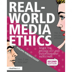 Real-World Media Ethics: Inside the Broadcast and Entertainment Industries