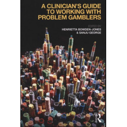 A Clinician's Guide to Working with Problem Gamblers