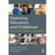 Exploring Education and Childhood: From current certainties to new visions