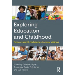 Exploring Education and Childhood: From current certainties to new visions