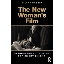 The New Woman's Film: Femme-centric Movies for Smart Chicks