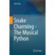 Snake Charming - The Musical Python