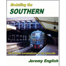 Modelling the Southern Vol 2: From Locomotive to the Lineside
