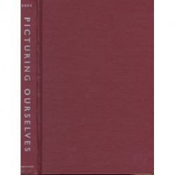 Picturing Ourselves: Photography and Autobiography