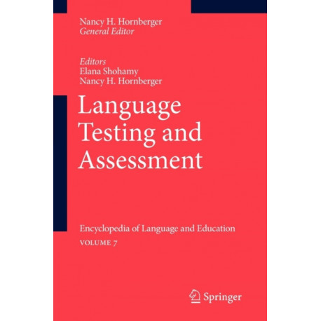 Language Testing and Assessment: Encyclopedia of Language and EducationVolume 7