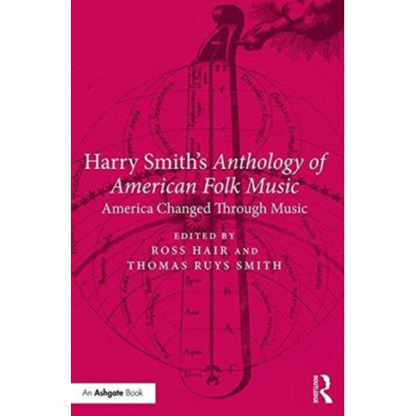 Harry Smith's Anthology of American Folk Music: America Changed Through Music