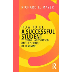 How to Be a Successful Student: 20 Study Habits Based on the Science of Learning